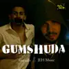 Anirudh Trivedi & J...EH - Gumshuda - Single